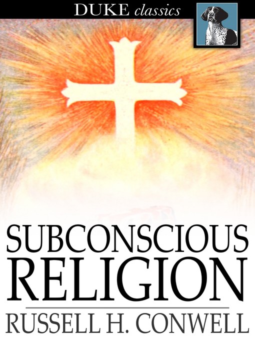 Title details for Subconscious Religion by Russell H. Conwell - Available